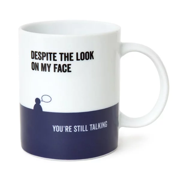 say what mug you are still talking